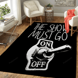 The Show Must Go On Music Art For Fans Area Rug Living Room Carpet Rug Regtangle Carpet Floor Decor Home Decor