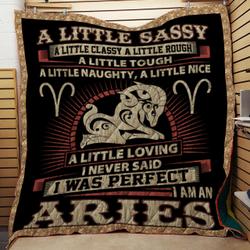 A Little Sassy Classy I Was Perfect I Am Aries Quilt and Home Decor