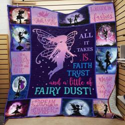 All It Takes Is Faith Trust And A Little Of Fairy Dust Quilt Blanket Great Customized Blanket Gifts For Birthday Christmas Thanksgiving and Home Decor