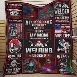 All Mom Gave Birth To A Child Except My Mom She Gave Birth To A Welding Legend Quilt Blanket Great Customized Blanket Gifts For Birthday Christmas Thanksgiving and Home Decor