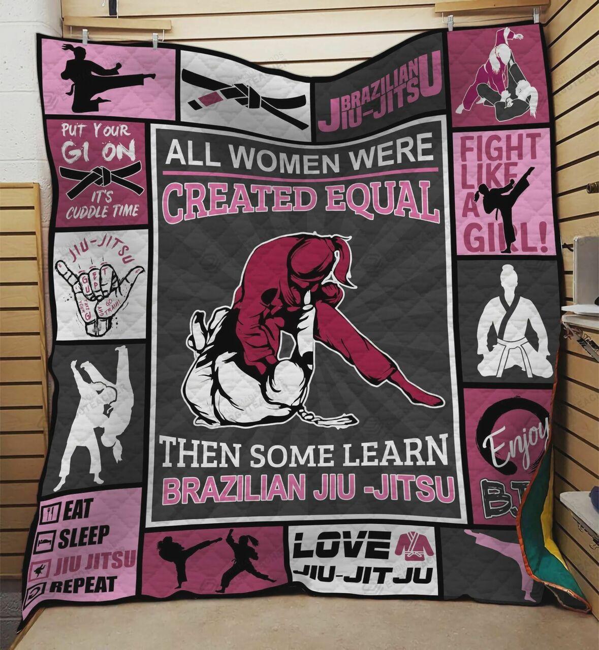 All Women Were Created Equal Then Some Learn Brazilian Jiu-Jitsu Quilt Blanket Great Customized Blanket Gifts For Birthday Christmas Thanksgiving and Home Decor