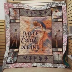 Ballet Dance To The Beat Of Your Dreams Quilt Blanket Great Customized Blanket Gifts For Birthday Christmas Thanksgiving and Home Decor
