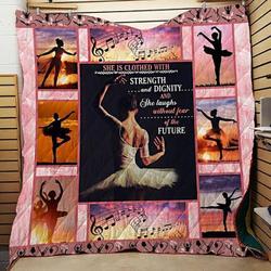 Ballet She Laughs Without Fear Of The Future Quilt Blanket Great Customized Blanket Gifts For Birthday Christmas Thanksgiving and Home Decor
