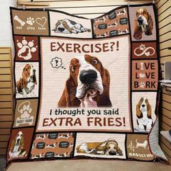 Basset Hound Exercise I Thought You Said Extra Fries Quilt Blanket Great Customized Blanket Gifts For Birthday Christmas Thanksgiving and Home Decor