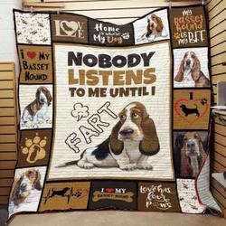Basset Hound Nobody Listens To Me Until I Fart Quilt Blanket Great Customized Blanket Gifts For Birthday Christmas Thanksgiving and Home Decor