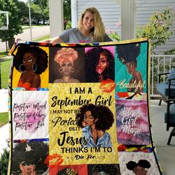 Black Quee September Girl I May Not Be Perfect But Jesus Thinks Me To Die For Quilt Blanket Great Customized Blanket Gifts For Birthday Christmas Thanksgiving and Home Decor