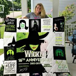 Broadway  Wicked The Musical 16Th Anniversary Quilt Blanket Ver 17 and Home Decor