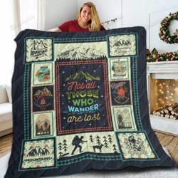 Camping Not All Those Who Wander Are Lost Quilt Blanket Great Customized Blanket Gifts For Birthday Christmas Thanksgiving and Home Decor