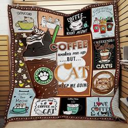 Coffee Wakes Me Up But Cat Keep Me Going Quilt Blanket Great Customized Blanket Gifts For Birthday Christmas Thanksgiving and Home Decor