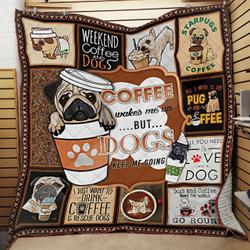Coffee Wakes Me Up But Dogs Keep Me Going Quilt Blanket Great Customized Blanket Gifts For Birthday Christmas Thanksgiving and Home Decor