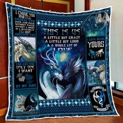 Couple Dragon This Is Us A Little Bit Crazy A Whole Lot Of Love Quilt Blanket and Home Decor