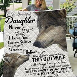 Custom To My Daughter Wolf Blanket Gift For Daughter Jfj Quilt Tde and Home Decor