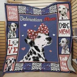 Dalmatian Mom Stay Paw-Sitive Quilt Blanket Great Customized Blanket Gifts For Birthday Christmas Thanksgiving and Home Decor