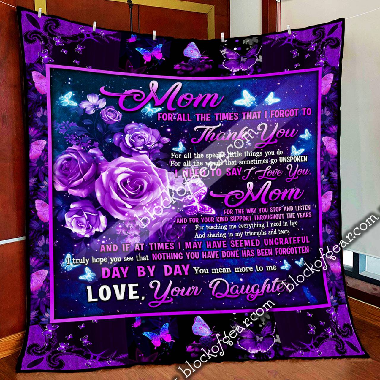 Daughter To Mom, Nothing You Have Done Has Been Forgotten Quilt Blanket and Home Decor