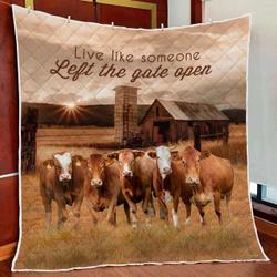 Farmhouse Cattle Live Like Someone Left The Gate Open Quilt Blanket and Home Decor