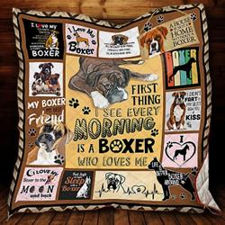 First Thing I See Every Morning Is A Boxer Who Loves Me Quilt Blanket Great Customized Blanket Gifts For Birthday Christmas Thanksgiving and Home Decor