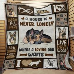 German Shepherd A House Is Never Lonely Where A Loving Dog Waits Quilt Blanket Great Customized Blanket Gifts For Birthday Christmas Thanksgiving and Home Decor