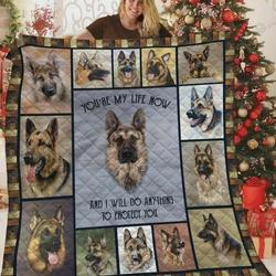 German Shepherd You Are My Life Now And I Will Do Anything To Protect You Quilt Blanket Great Customized Blanket Gifts For Birthday Christmas Thanksgiving and Home Decor