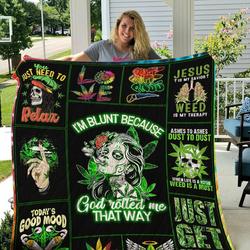 Gift For Hippie Bud Im Blunt Because God Rolled Me That Way Quilt Ln and Home Decor