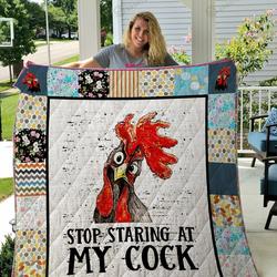 Grumpy Chicken Stop Staring At My Cock Quilt Blanket Great Customized Gifts For Birthday Christmas Thanksgiving Perfect Gifts For Chicken Lover and Home Decor