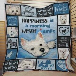 Happiness Is A Morning Westie Smile Quilt Blanket Great Customized Blanket Gifts For Birthday Christmas Thanksgiving and Home Decor