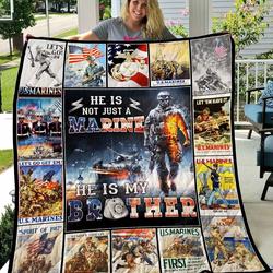 He Is Not Just Marine He Is Brother Quilt-Blanket and Home Decor