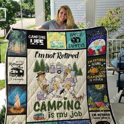 I Am Not Retired Camping Is My Job Quilt  and Home Decor