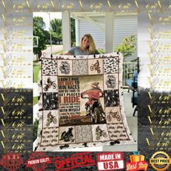 I DonT Ride My Bike To Win Races Nor Do I Ride To Get Places Quilt Blanket and Home Decor