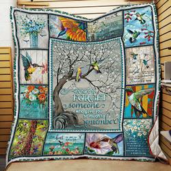 ItS Hard To Forget Someone Who Gave You So Much To Remember, Hummingbird Quilt Blanket and Home Decor