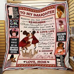 Mom To Daughter, I Am Always With You, Black Woman Quilt Blanket and Home Decor