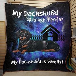My Dachshund Is Not A Pet Clt250643 Quilt Blanket and Home Decor