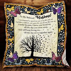 My Husband You Spent The Rest Of Your Life With Me Quilt X0608-02  Quilt and Home Decor