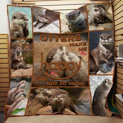 Otters Make Me Happy You Not So Much Funny Otter Quilt and Home Decor