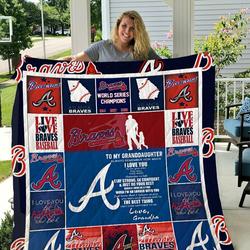 Personalized Atlanta Braves To My Granddaughter From Grandpa Live Love Braves Baseball Quilt Blanket Great Customized Gifts For Birthday Christmas Thanksgiving Perfect Gifts For Baseball Lover and Home Decor
