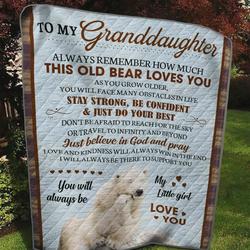 Personalized Bear To My Granddaughter Quilt Blanket You Will Always Be My Little Girl Great Customized Blanket Gifts For Birthday Christmas Thanksgiving and Home Decor