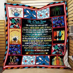 Personalized Bowling To My Son From Parents We Believe That God Sent You Quilt Blanket Great Customized Gifts For Birthday Christmas Thanksgiving and Home Decor