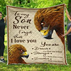 Personalized Eagle To My Son From Mom Dad Never Forget That I Love You Quilt Blanket Great Customized Gifts For Birthday Christmas Thanksgiving and Home Decor