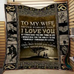 Personalized Family To My Wife From Husband Never Forget That I Love You Quilt Blanket Great Customized Gifts For Birthday Christmas Thanksgiving and Home Decor