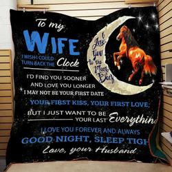 Personalized Horse To My Wife From Husband I Wish I Could Turn Back The Clock Quilt Blanket Great Customized Gifts For Birthday Christmas Thanksgiving Wedding ValentineS Day and Home Decor