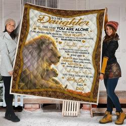 Personalized Lion To My Daughter From Dad You Will Always Be My Baby Girl Quilt Blanket Great Customized Gifts For Birthday Christmas Thanksgiving and Home Decor