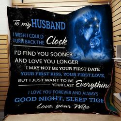 Personalized Lion To My Husband From Wife I Wish I Could Turn Back The Clock Quilt Blanket Great Customized Gifts For Birthday Christmas Thanksgiving Wedding ValentineS Day and Home Decor