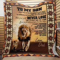 Personalized Lion To My Son From Dad I Want You To Believe Quilt Blanket Great Customized Gifts For Birthday Christmas Thanksgiving and Home Decor