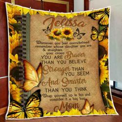 Personalized Mom To Jelissa You Are Braver Than You Believe Sunflower Quilt Blanket and Home Decor