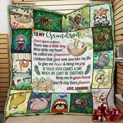 Personalized Sloth To My Grandson From Grandma Once Upon A Time Quilt Blanket Great Customized Gifts For Birthday Christmas Thanksgiving and Home Decor