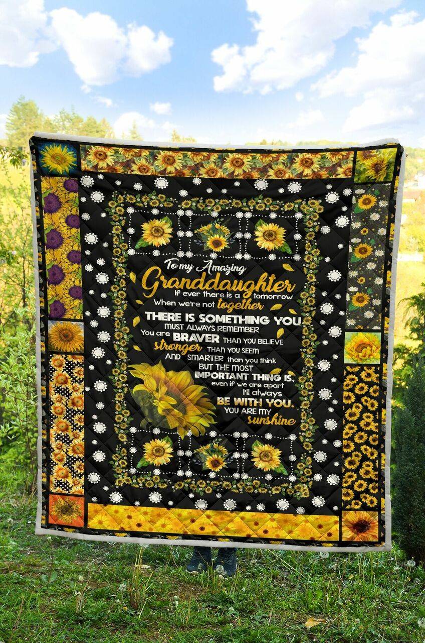 Personalized Sunflower To My Amazing Granddaughter Quilt Blanket You Are My Sunshine Great Customized Blanket Gifts For Birthday Christmas Thanksgiving and Home Decor
