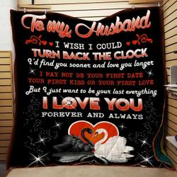 Personalized Swan To My Husband From Wife I Wish I Could Turn Back Quilt Blanket Great Customized Gifts For Birthday Christmas Thanksgiving Wedding ValentineS Day and Home Decor