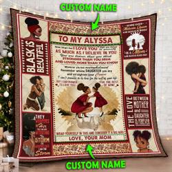 Personalized To My Daughter, Black Girl Magic, Love Mom Quilt Blanket and Home Decor