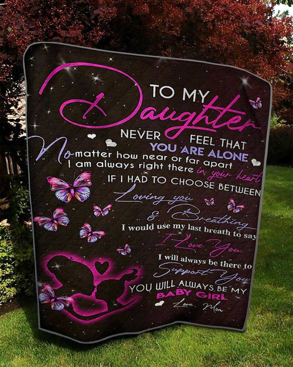 Personalized To My Daughter Quilt Blanket From Mom Never Feel That You Are Alone Great Customized Blanket Gifts For Birthday Christmas Thanksgiving and Home Decor