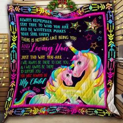 Personalized Unicorn To My Child From Dad Loving You Just The Way You Are Quilt Blanket Great Customized Gifts For Birthday Christmas Thanksgiving and Home Decor