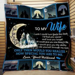 Personalized Wolf To My Wife From Husband I Wish I Could Turn Back The Clock Quilt Blanket Great Customized Gifts For Birthday Christmas Thanksgiving Wedding ValentineS Day and Home Decor